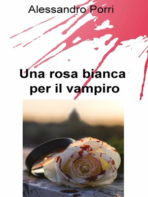 cover image of Una rosa bianca per il vampiro